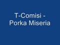T.Comisi - Porka Miseria (Hola guapo rmx)