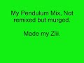 Pendulum - [AMAZING MIX] - [Must listen] -