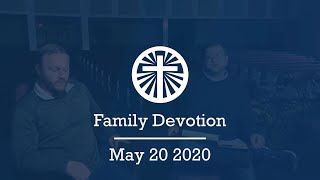 Family Devotion May 20 2020