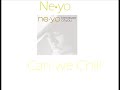 Ne-Yo - Can we Chill