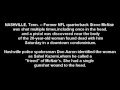 Former NFL quarterback Steve McNair was found dead Saturday at age 36 (Breaking News July 4th 2009)