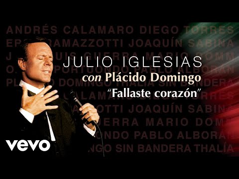 Fallaste Corazón - Julio Iglesias Ft Plácido Domingo