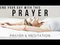 End Your Day With God - Nighttime Prayer & Meditation End Your Day With God - Nighttime Prayer & Meditation
