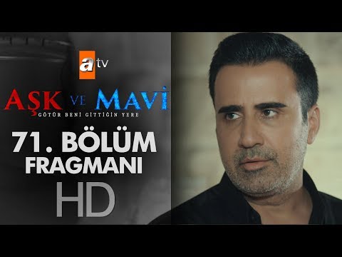 Aşk ve Mavi 71. Bölüm Fragmanı                                                                                                                                                                                                                            