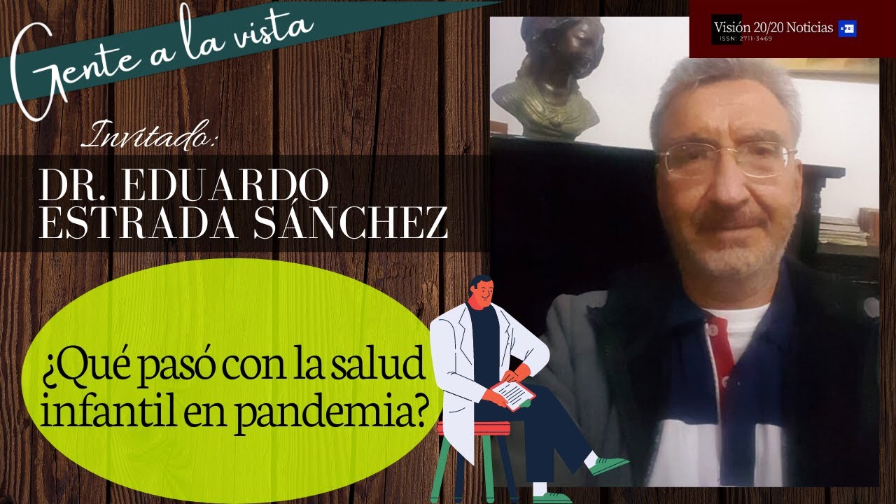 Entrevista a Eduardo Estrada Sánchez, médico pediatra