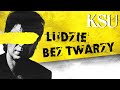 KSU - LUDZIE BEZ TWARZY