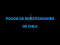 HIMNO - Policía de Investigaciones de Chile