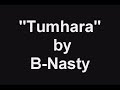 Tumhara (B-Nasty Lounge Mix) Tumhara (B-Nasty Lounge Mix)