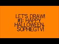 Let's Draw! #1: Happy Halloween, SophieGTV!