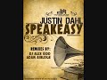 Justin Dahl - \"Speakeasy\" DJ Alex Kidd Remix