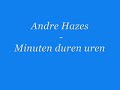 Andre Hazes - Minuten duren uren
