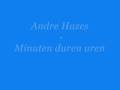 Andre Hazes - Minuten duren uren