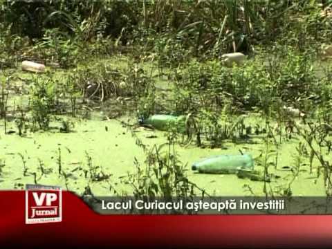 Lacul Curiacul aşteaptă investiţii