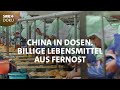 betrifft: Billige Lebensmittel aus Fernost - China in Dosen