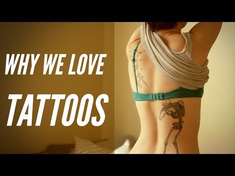 Why We Love Tattoos