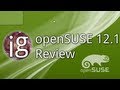 openSUSE 12.1 Review - Linux Distro Reviews