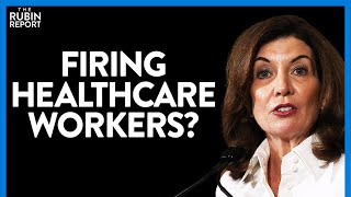 Why Is NY Choosing to Fire So Many Healthcare Workers During a Pandemic? | DM CLIPS | Rubin Report