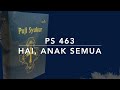PS 463 Hai anak semua