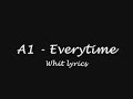 A1 – Everytime *Lyrics*