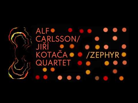 Alf Carlsson/Jiří Kotača Quartet - Zephyr