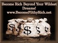 BECOME RICH BEYOND YOUR WILDEST DREAMS