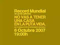 Record Mundial: no vas a tener casa en la puta vida