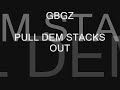 GBG'Z-PULL DEM STACKS OUT FT. GEZA.wmv