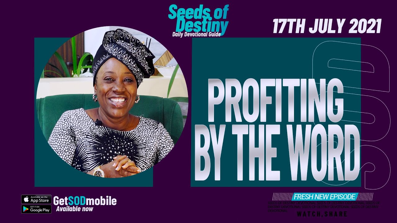 Seeds of Destiny SOD 17 July 2021 with Video – Profiting By The Word