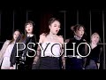 RED VELVET - PSYCHO DANCE COVER