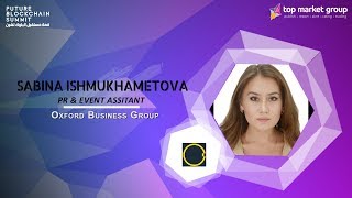 Sabina Ishmukhametova - PR & Events Assistant - Oxford Business Group at Future Blockchain Summit