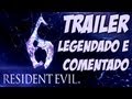 Resident Evil 6 - Trailer legendado e comentado