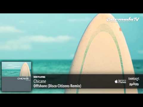 Chicane - Offshore (Disco Citizens Remix)