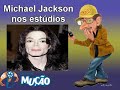 Mucao.com.br - Michael Jackson nos est�dios do Mu��o