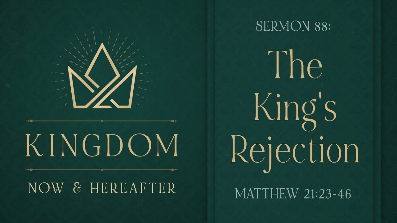 The King's Rejection (Matthew 21:23-46) by Ptr. John Lao