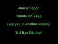 Jam & Spoon - Hands On Yello (Excess)  3i%