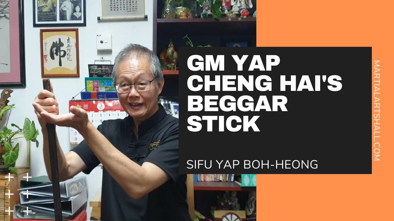 Grandmaster Yap Cheng Hai's Beggar Stick