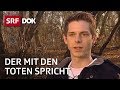 Der mit den Toten spricht - Aus dem Leben des Mediums Pascal Voggenhuber