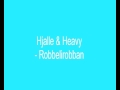 Hjalle & Heavy - Robbelirobban