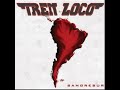 Tren Loco - Tus oponentes