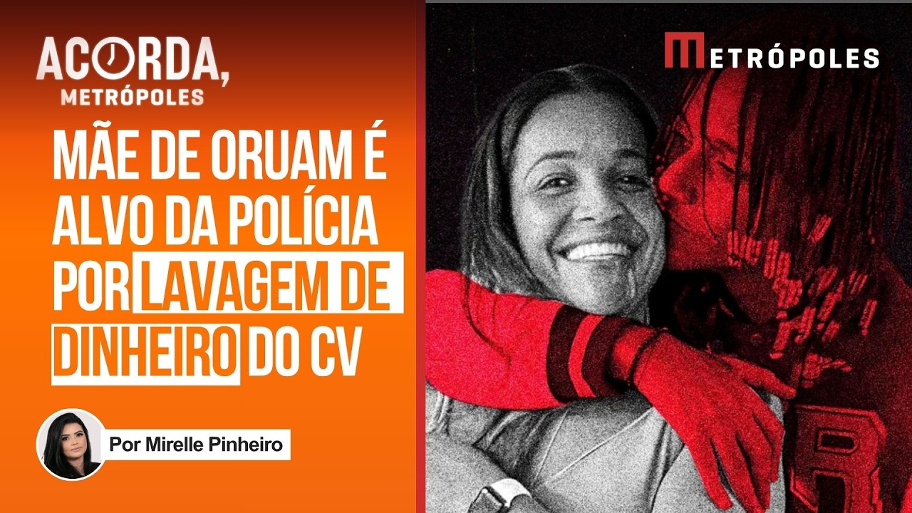 Mãe de Oruam é alvo de operação contra lavagem de dinheiro do CV