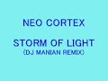 NEO CORTEX?STORM OF LIGHT(DJ MANIAN REMIX)