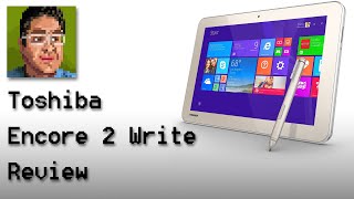 Toshiba Encore 2 Write 10 Inch Tablet Review