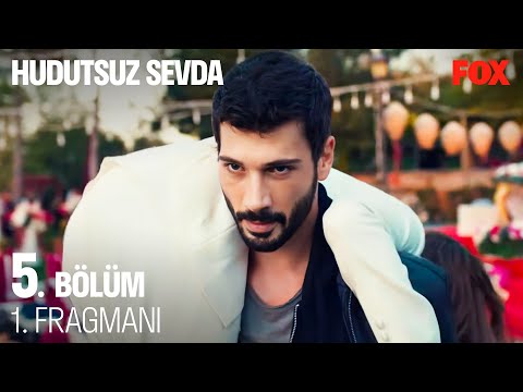 Hudutsuz Sevda 5. Bölüm Fragmanı                                                                                                                                                                                                                          