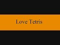 love tetris - mr stereoatic