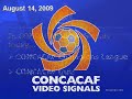 CONCACAF VideoSignals - 08/14/09