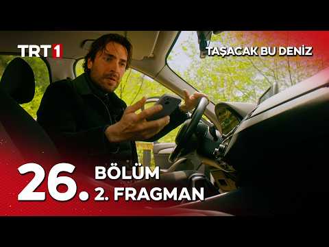 Taşacak Bu Deniz 26. Bölüm 2. Fragmanı                                                                                                                                                                                                                    