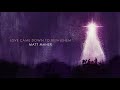 Matt Maher - Love Came Down To Bethlehem (Official