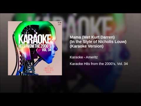 Mama (Met Kurt Darren) (In the Style of Nicholis Louw) (Karaoke Version)