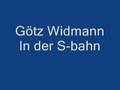 Götz Widmann -. In der S-bahn