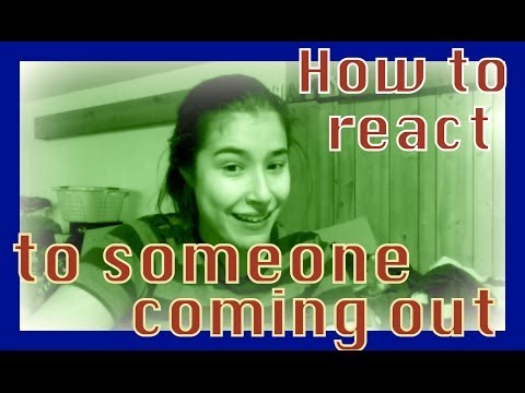 how to react to someone coming out